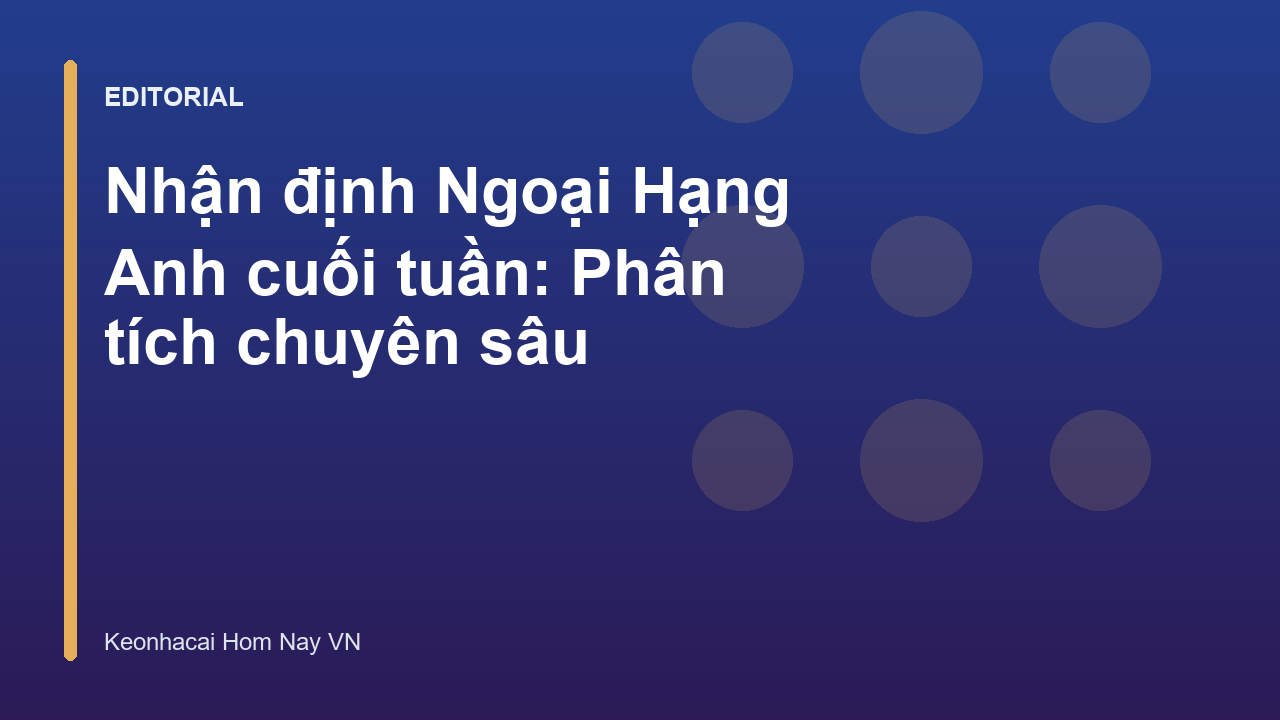 Phân tích nhận định bóng đá Ngoại Hạng Anh
