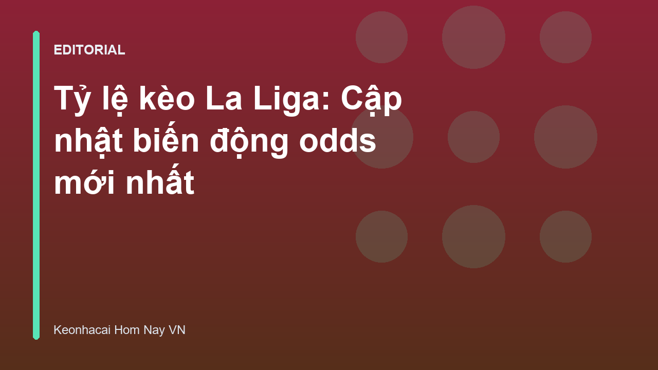 Tỷ lệ kèo La Liga và các thông tin cần biết
